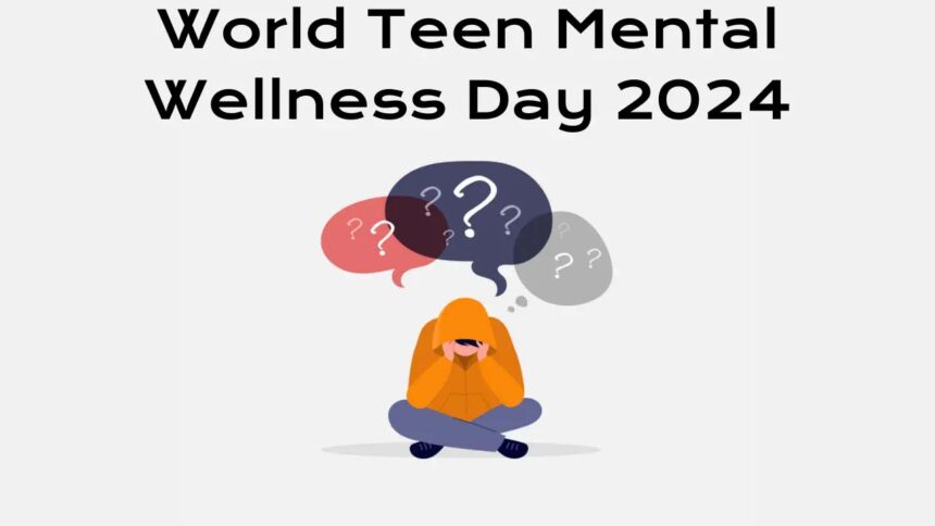 World Teen Mental Wellness Day 2024