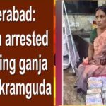 Hyderabad Hustler Busted: Woman's Million-Dollar Ganja Empire Exposed