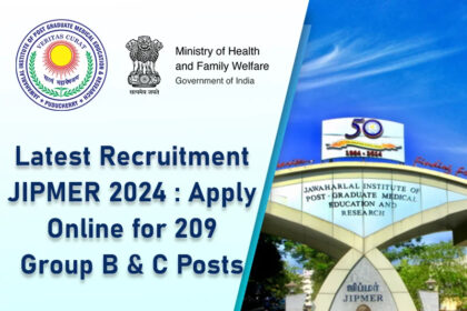 JIPMER Recruitment 2024 Notification for 209 Group B and C Posts