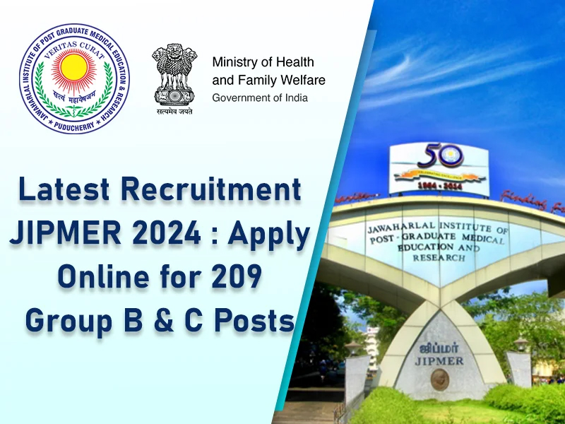 JIPMER Recruitment 2024 Notification for 209 Group B and C Posts