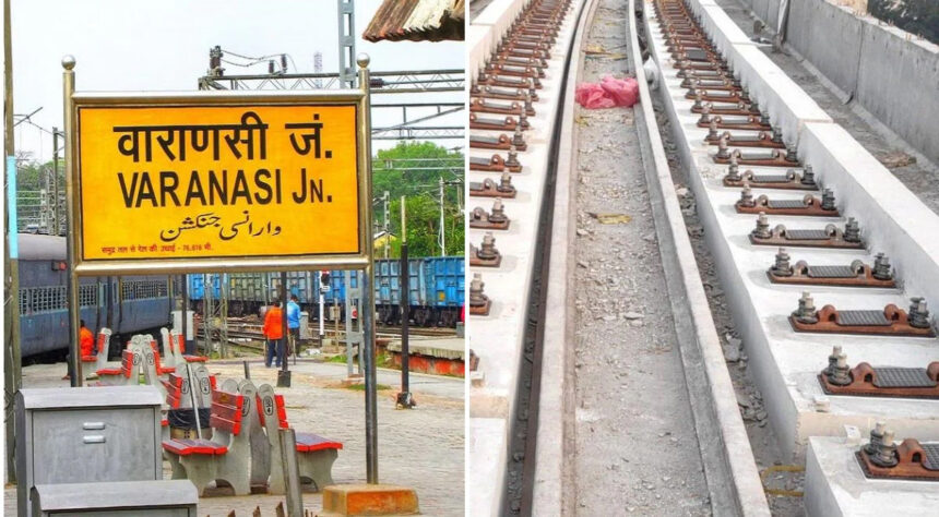 For the first time in Varanasi, railway track will be built using ballastless technology